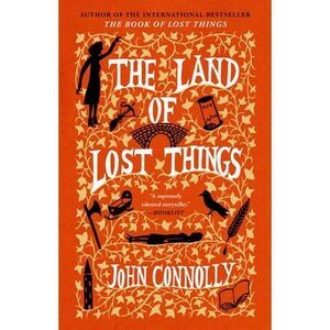 The Land of Lost Things -- John Connolly